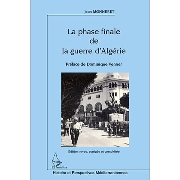 La phase finale de la guerre d'algerie - (edition revue, cor / Hors-collection, Claude Luezior