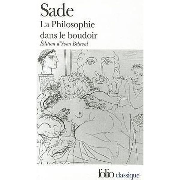 La philosophie dans le boudoir, Marquis De Sade