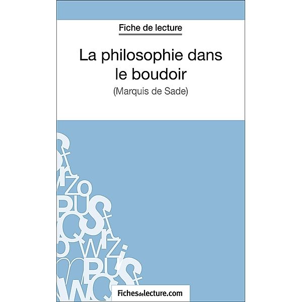 La philosophie dans le boudoir, Sophie Lecomte, Fichesdelecture. Com