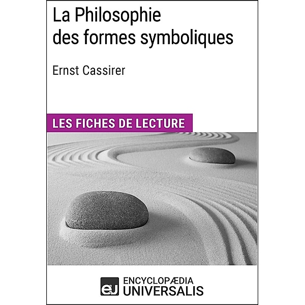 La Philosophie des formes symboliques de Ernst Cassirer, Encyclopaedia Universalis