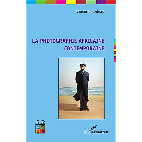 La photographie africaine contemporaine, Godeau Vincent Godeau