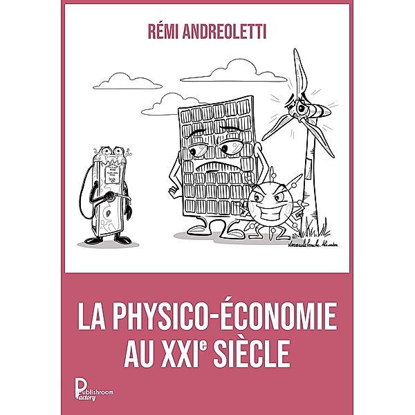 La physico-économie au XXI siècle, Rémi Andreoletti