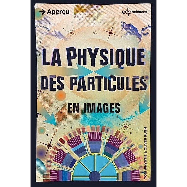 La physique des particules en images, Tom Whyntie, Olivier Puch
