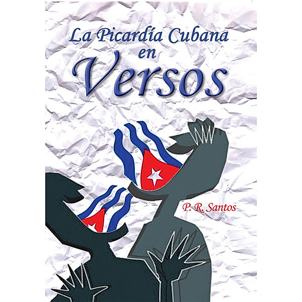 La Picardía Cubana En Versos, P. R. Santos