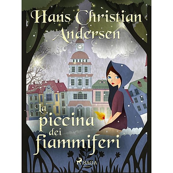 La piccina dei fiammiferi / Le fiabe di Hans Christian Andersen, H. C. Andersen