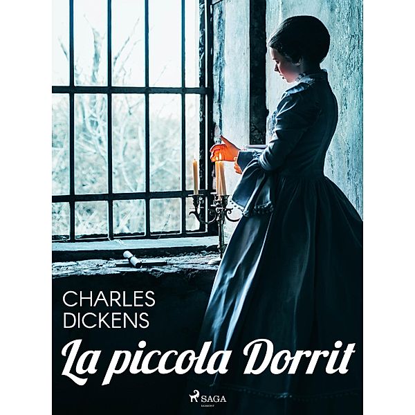 La piccola Dorrit / Classici dal mondo, Charles Dickens