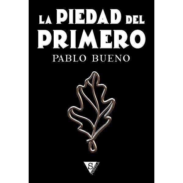 La piedad del Primero / La piedad del Primero Bd.1, Pablo Bueno