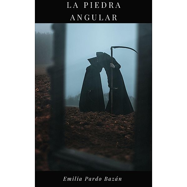 La Piedra Angular, Emilia Pardo Bazán