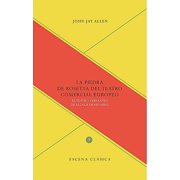 La Piedra de Rosetta del teatro comercial europeo / Escena clásica Bd.7, John Jay Allen