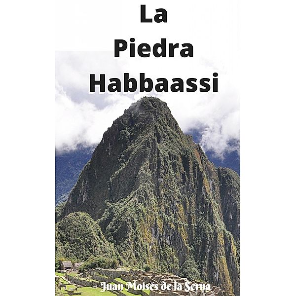 La Piedra Habbaassi, Juan Moises de la Serna