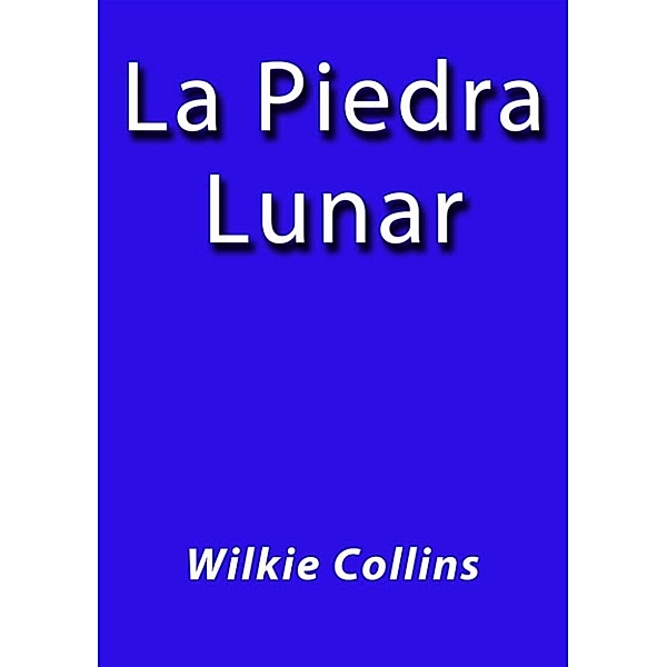 La piedra lunar, Wilkie Collins