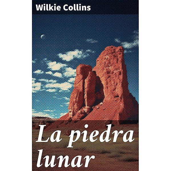 La piedra lunar, Wilkie Collins