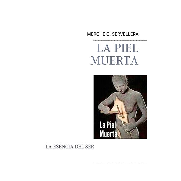 LA PIEL MUERTA, Mercedes Carrilero Servellera