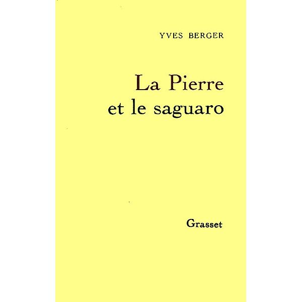 La pierre et le saguaro / Littérature, Yves Berger
