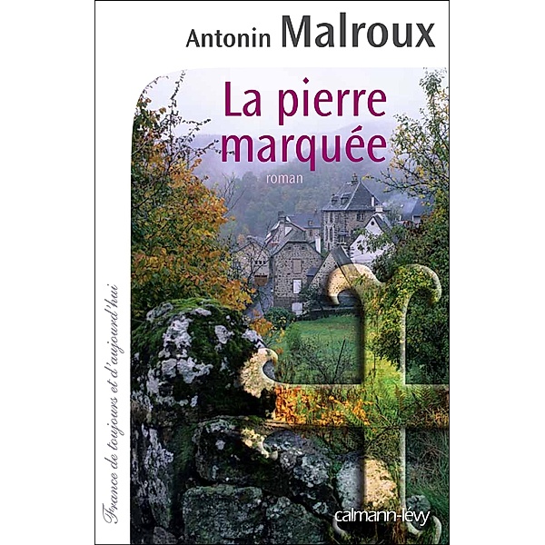 La Pierre marquée / Cal-Lévy-Territoires, Antonin Malroux