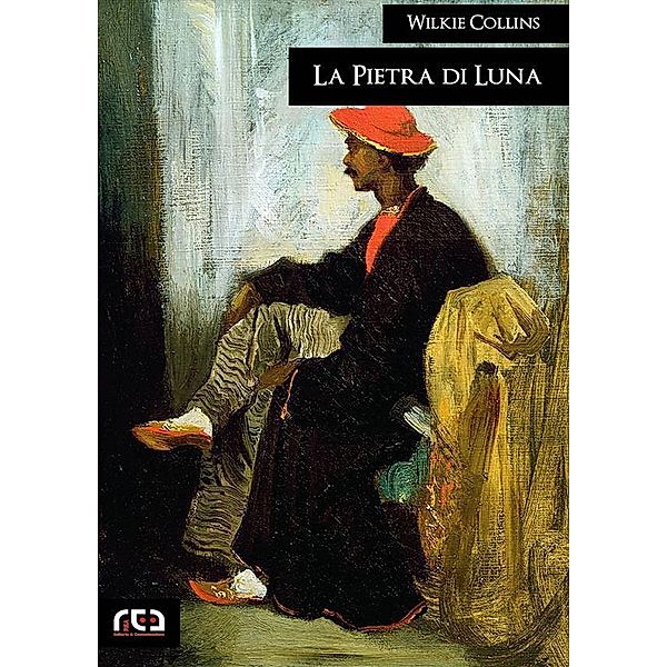 La Pietra di Luna / Classici Bd.395, Wilkie Collins