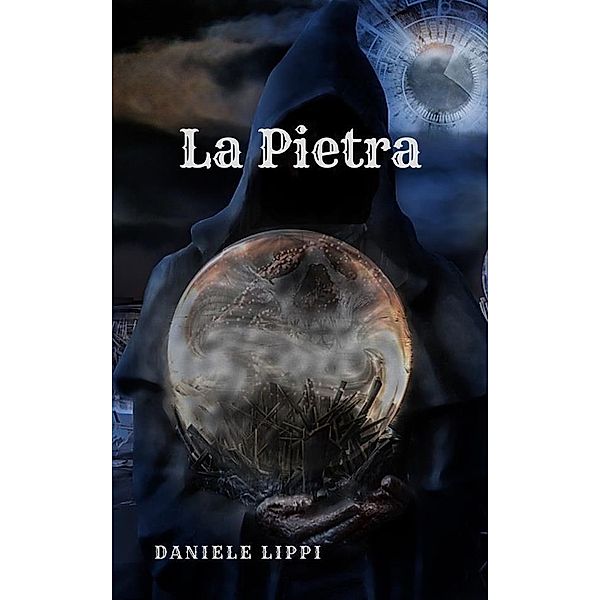 La Pietra / I Maghi Ribelli Bd.3, Daniele Lippi