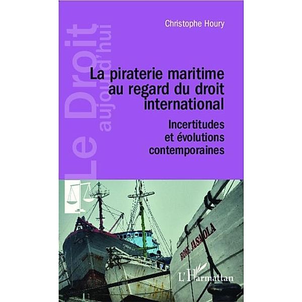 La piraterie maritime au regard du droit international / Hors-collection, Christophe Houry