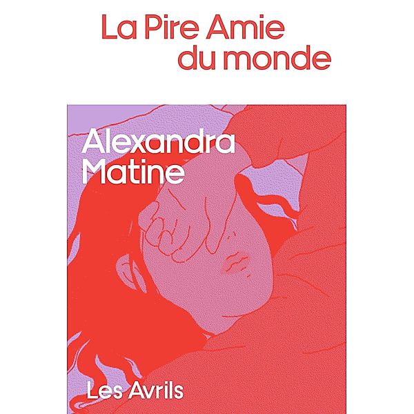 La Pire amie du monde / La pire amie du monde, Alexandra Matine