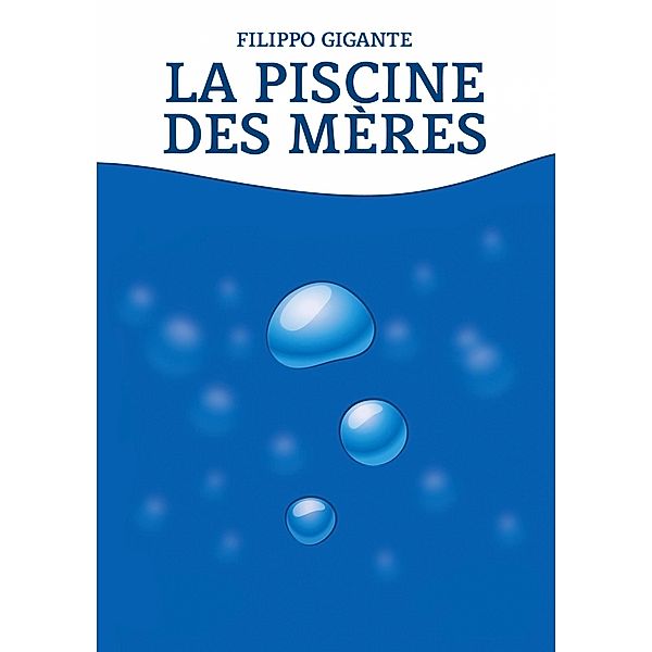 La piscine des meres, Filippo Gigante