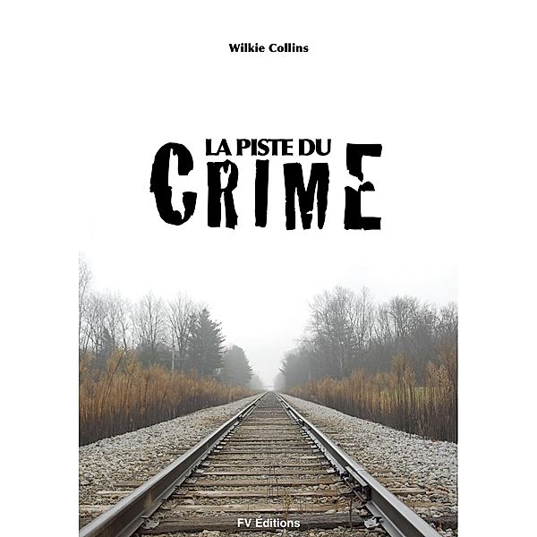 La piste du crime, Wilkie Collins