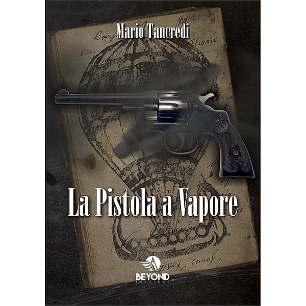 La pistola a vapore, Mario Tancredi