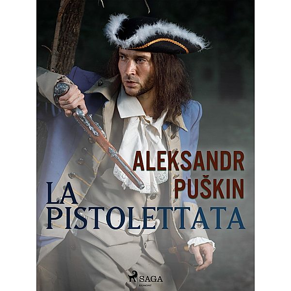 La pistolettata / Novelle del defunto Ivan Petrovic Bjelkin Bd.1, Aleksandr Pushkin