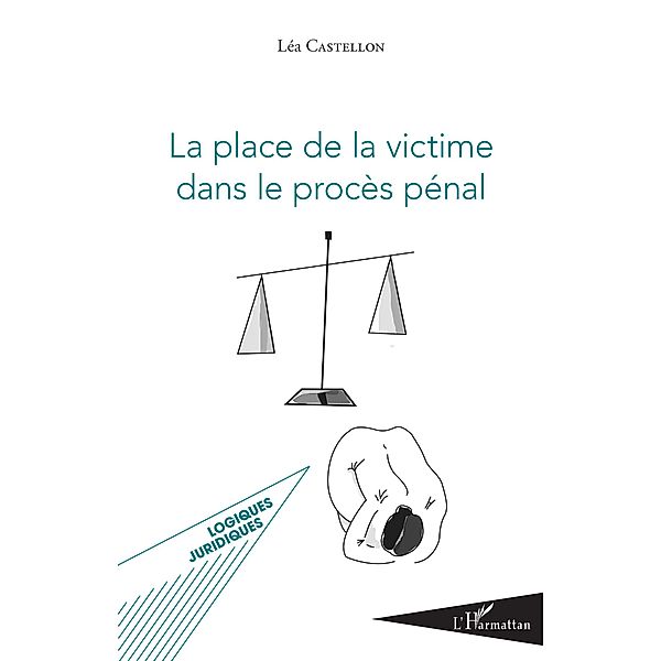 La place de la victime dans le proces penal, Castellon Lea Castellon