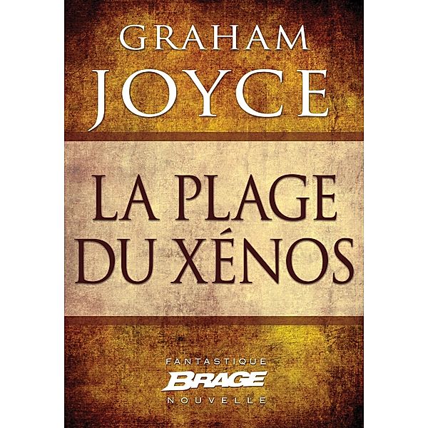 La Plage du Xénos / Brage, Graham Joyce