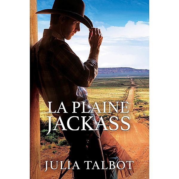 La Plaine Jackass (Riding Cowboy Flats, #1) / Riding Cowboy Flats, Julia Talbot