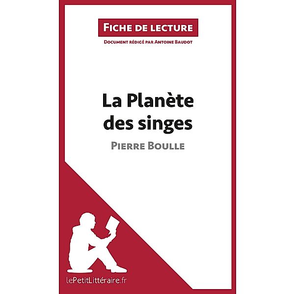 La Planète des singes de Pierre Boulle (Fiche de lecture), Lepetitlitteraire, Antoine Baudot