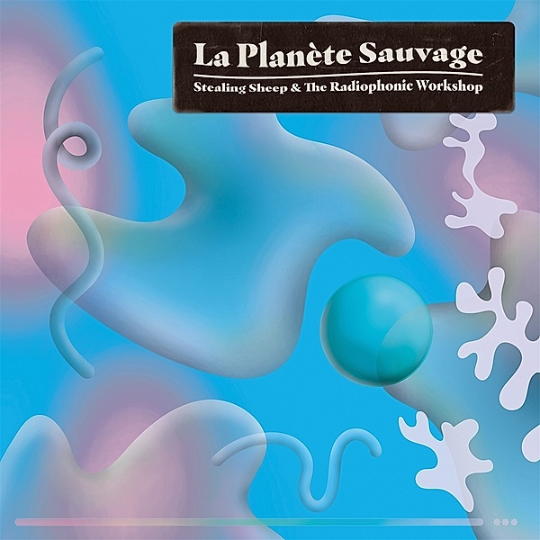 La Planète Sauvage, Stealing Sheep and The Radiophonic Workshop