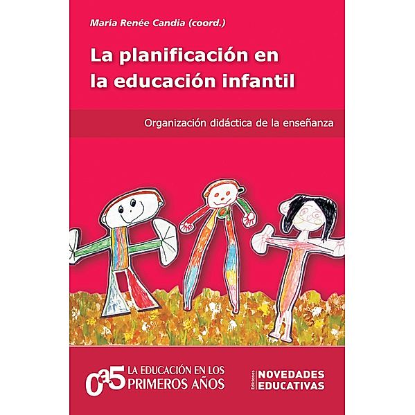 La planificación en la educación infantil / 0a5, la educación en los primeros años Bd.81, Diana Urcola, Laura Amine Habichayn, Mónica Kac, Griselda Callegari, Susana Gaitán