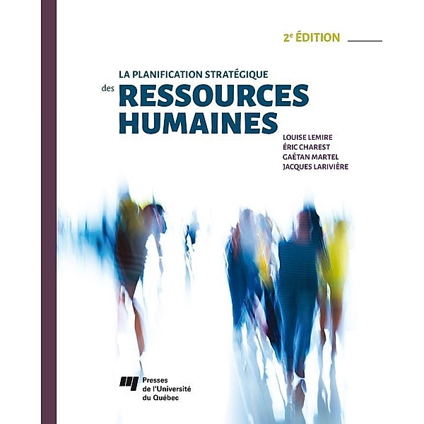 La planification strategique des ressources humaines, 2e edition, Lemire Louise Lemire