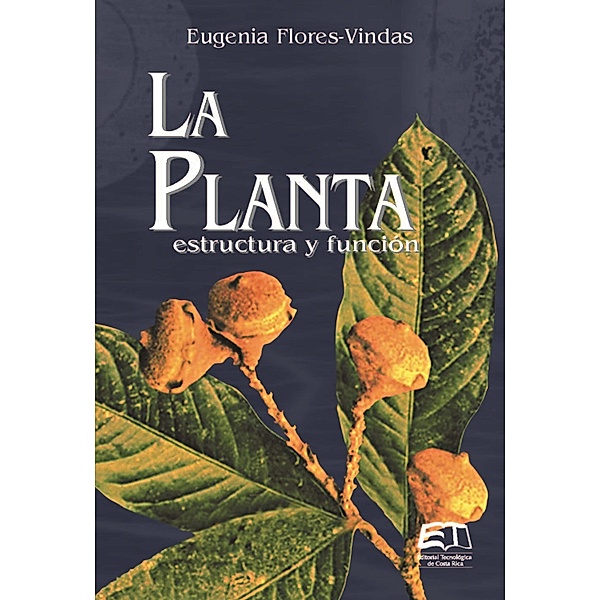La planta: estructura y función, Eugenia Flores Vindas
