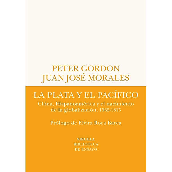 La plata y el Pacífico / Biblioteca de Ensayo / Serie menor Bd.78, Peter Gordon, Juan José Morales