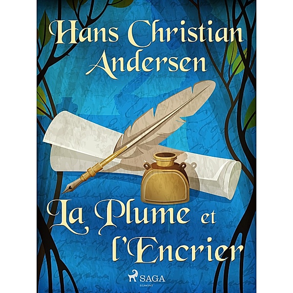 La Plume et l'Encrier / Les Contes de Hans Christian Andersen, H. C. Andersen
