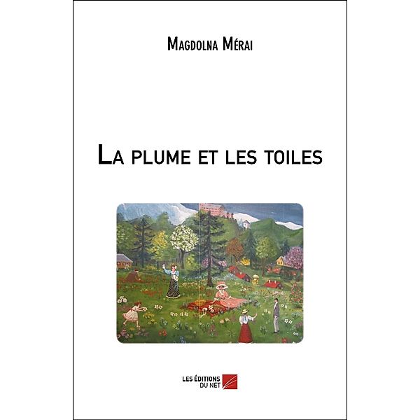 La plume et les toiles / Les Editions du Net, Merai Magdolna Merai