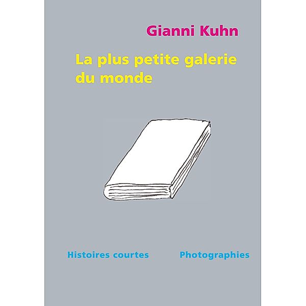 La plus petite galerie du monde, Gianni Kuhn