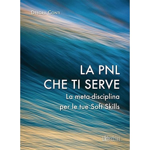 La PNL che ti serve, Debora Conti