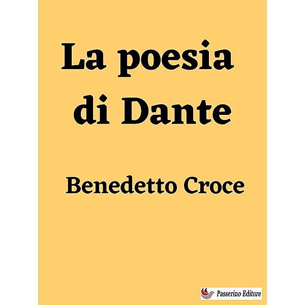 La poesia di Dante, Benedetto Croce