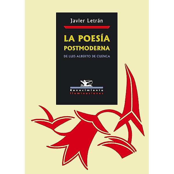 La poesía postmoderna de Luis Alberto de Cuenca / Iluminaciones, Javier Letrán
