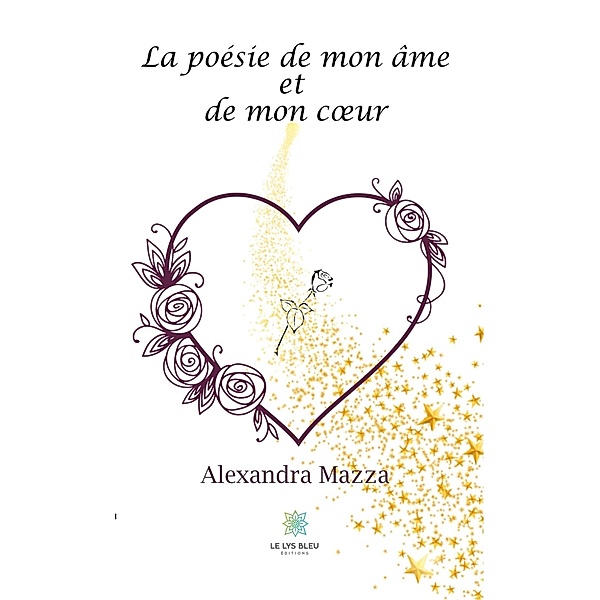 La poésie de mon âme et de mon coeur, Alexandra Mazza