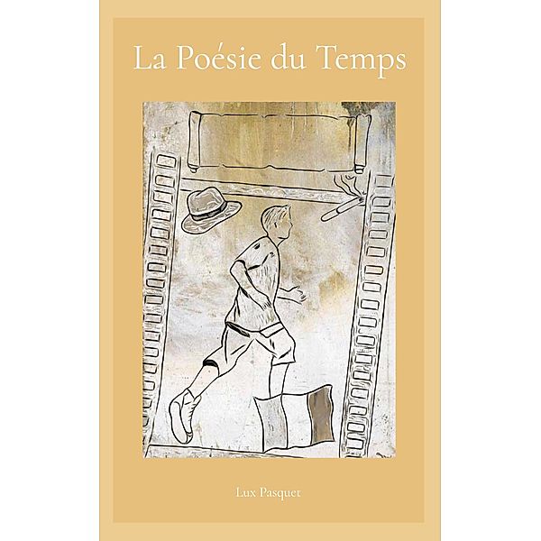 La Poésie du Temps, Lux Pasquet