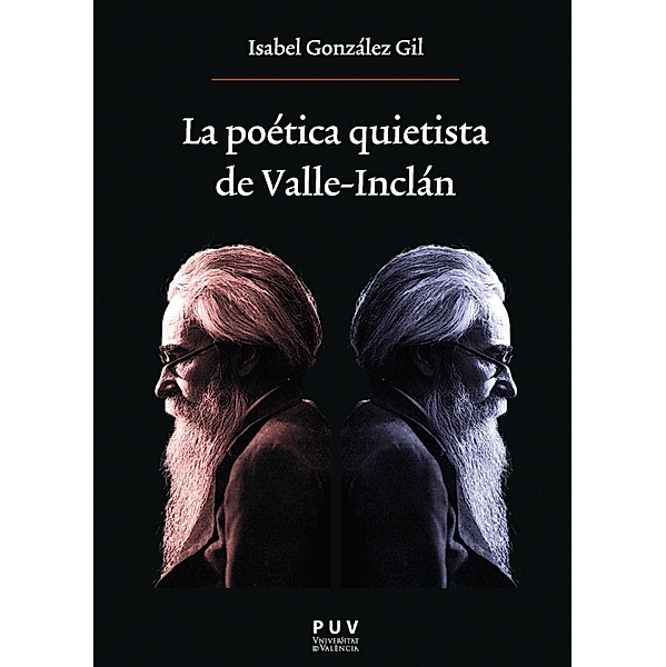 La poética quietista de Valle-Inclán / Oberta Bd.242, Isabel González Gil
