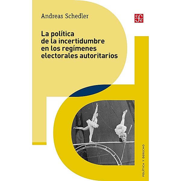 La política de la incertidumbre, Andreas Schedler