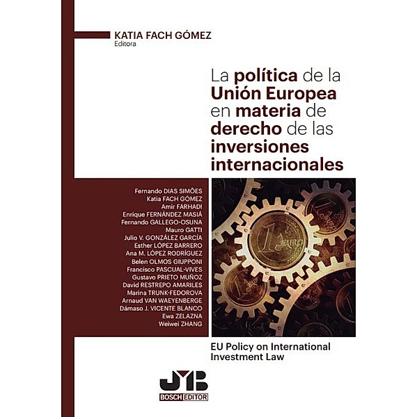 La política de la Unión Europea en materia de derecho de las inversiones internacionales, Katia Fach Gómez