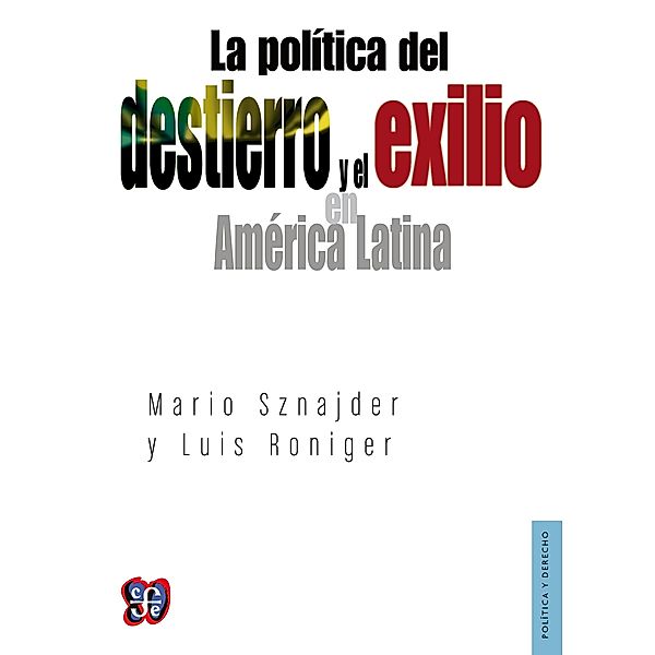 La política del destierro y el exilio en América Latina, Mario Sznajder, Luis Roniger