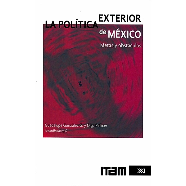 La política exterior de México / Sociología y política, Guadalupe González, Olga Pellicer