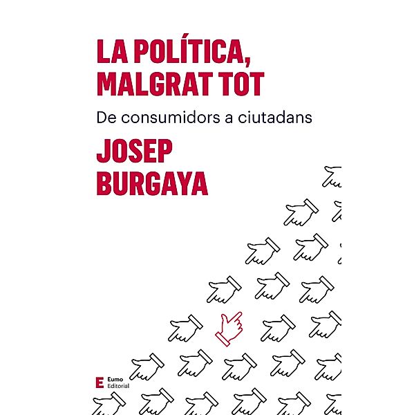 La política, malgrat tot, Josep Burgaya